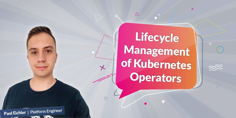 Lifecycle Management of Kubernetes Operators: How to Operate at Scale