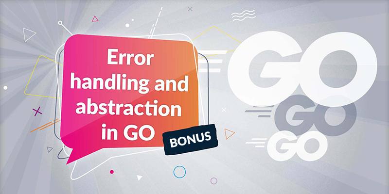Errors Handling in GO – Bonus Content