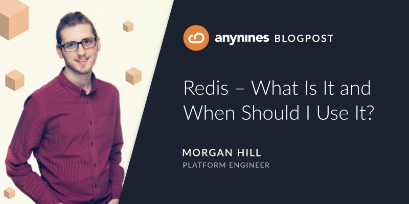 Redis: What Is It and When Should I Use It?